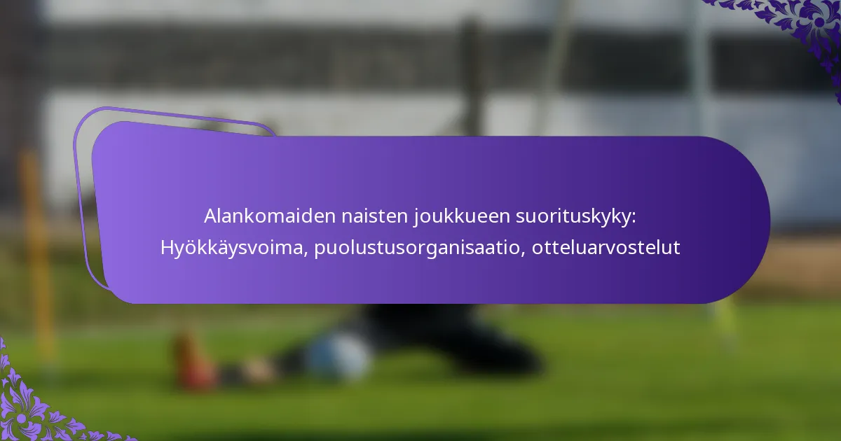 featured-image-alankomaiden-naisten-joukkueen-suorituskyky-hyokkaysvoima-puolustusorganisaatio-otteluarvostelut