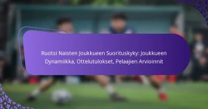 featured-image-ruotsi-naisten-joukkueen-suorituskyky-joukkueen-dynamiikka-ottelutulokset-pelaajien-arvioinnit