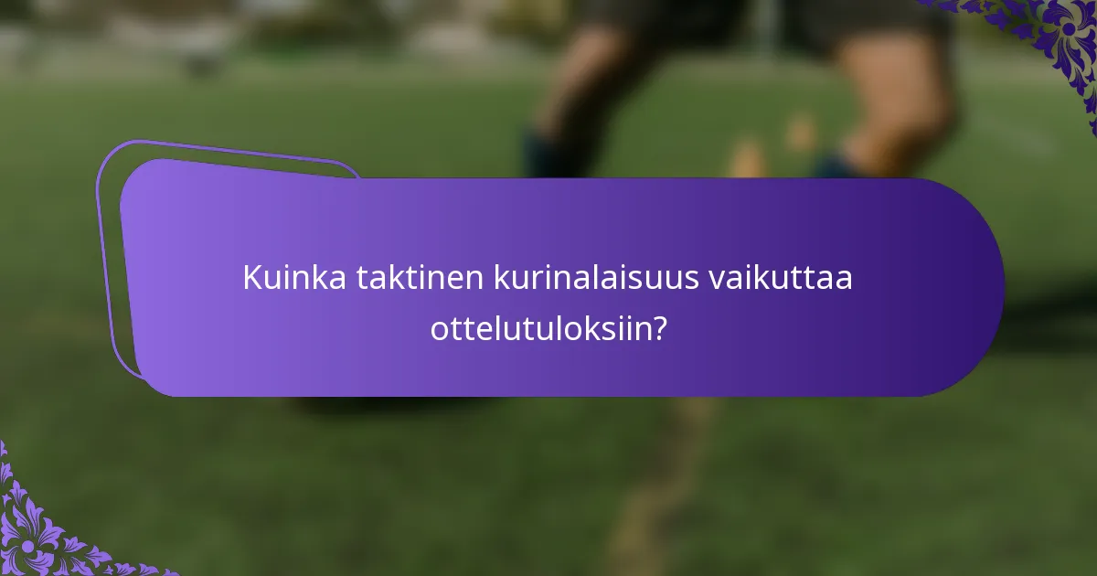 Kuinka taktinen kurinalaisuus vaikuttaa ottelutuloksiin?