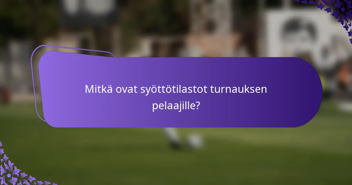 Mitkä ovat syöttötilastot turnauksen pelaajille?